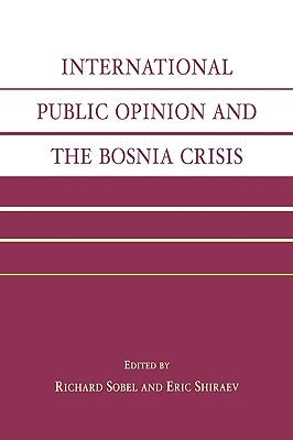 International Public Opinion and the Bosnia Crisis by Shapiro, Robert