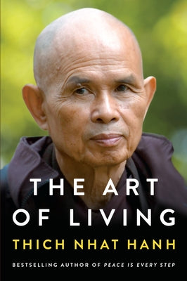 The Art of Living by Hanh, Thich Nhat