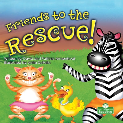 Friends to the Rescue! by Armentrout, David