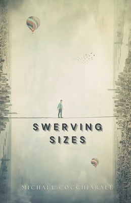Swerving Sizes by Cocchiarale, Michael