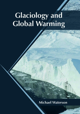 Glaciology and Global Warming by Waterson, Michael