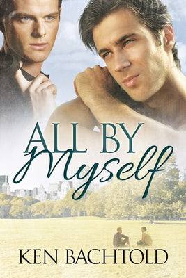 All by Myself by Bachtold, Ken