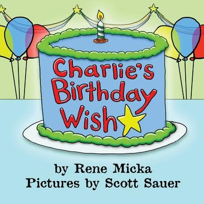 Charlie's Birthday Wish by Micka, Rene