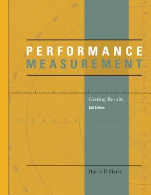 Performance Measurement: Getting Results, Second Edition by Hatry, Harry P.
