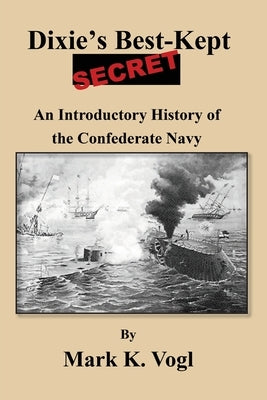 Dixie's Best Kept Secret by Vogl, Mark K.
