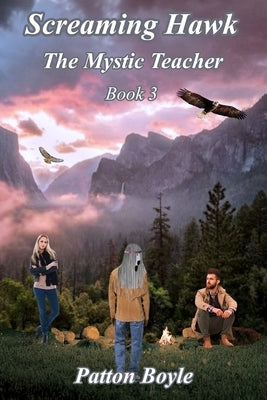 Screaming Hawk: The Mystic Teacher Book 3 by Sinclaire, Gc