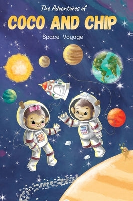 The Adventures of Coco and Chip: Space Voyage by Yochum, Trevor John