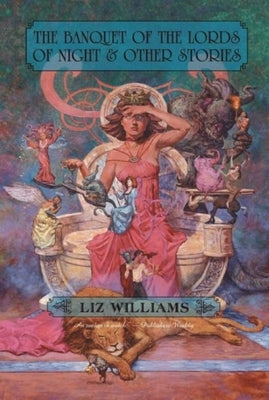 The Banquet of the Lords of Night and Other Stories by Williams, Liz