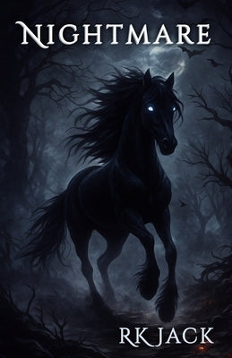 Nightmare: A Dark Fantasy Novella by Jack, Rk