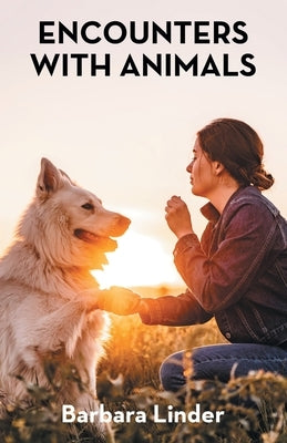 Encounters with Animals by Linder, Barbara