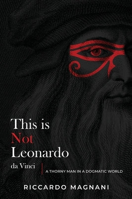 This is not Leonardo da Vinci by Magnani, Riccardo