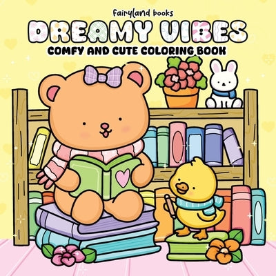 Dreamy Vibes: Comfy and Cute Coloring Book by Books, Fairyland