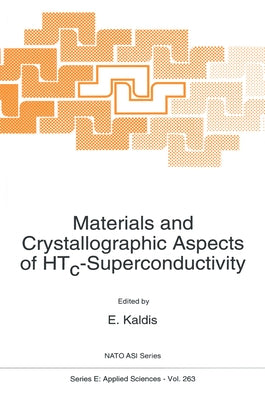 Materials and Crystallographic Aspects of Htc-Superconductivity by Kaldis, E.