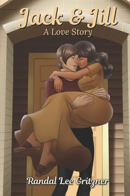 Jack & Jill - A Love Story by Gritzner, Taylor Randa