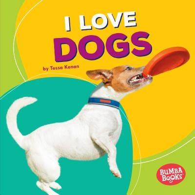 I Love Dogs by Kenan, Tessa
