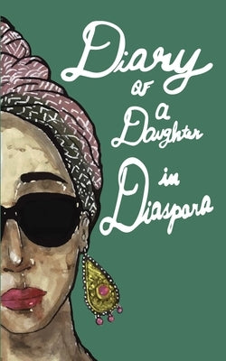 Diary of a Daughter in Diaspora by Broughton, Marlo