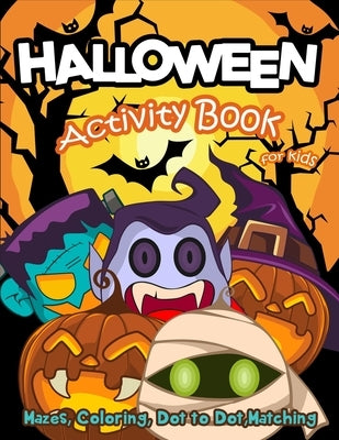Halloween Activity Book for Kids: Mazes, Coloring, Dot to Dot, Matching by Press, Hero