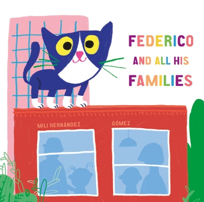Federico and All His Families by Hernández, Mili