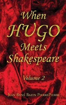 When HUGO Meets Shakespeare Vol 2 by Pierrepierre, Jean René Bazin