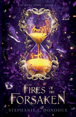 Fires of the Forsaken by Donohue, Stephanie E.