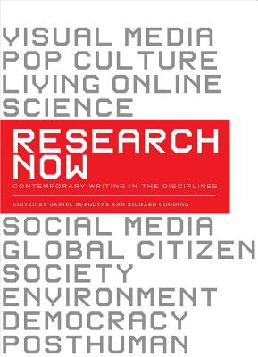 Research Now: Contemporary Writing in the Disciplines by Burgoyne, Daniel