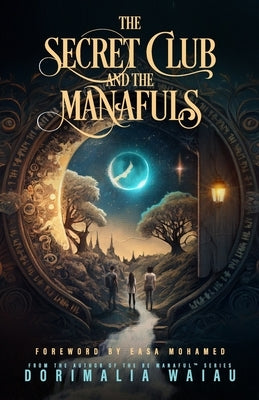 The Secret Club and the Manafuls by Mohamed, Easa