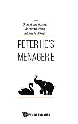 Peter Ho's Menagerie by Jayakumar Shashi Et Al