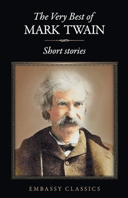 The Very Best Of Mark Twain by Twain, Mark