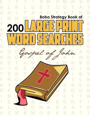 Bobo Strategy Book of 200 Large Print Word Searches: Gospel of John by Cunliffe, Chris