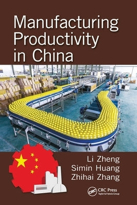 Manufacturing Productivity in China by Zheng, Li