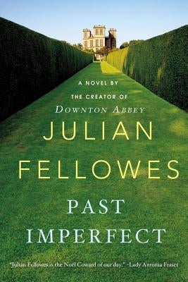 Past Imperfect by Fellowes, Julian