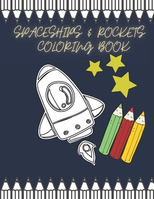 Spaceships & Rockets Coloring Book: For Kids Rocket Spaceship Space Star Children Simple Pictures Galaxy Cosmos by Wild, Gaya