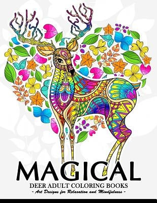 Magical Deer Adults Coloring Book: Animal Coloring Books for Adults Relaxation and Mindfulness by Tiny Cactus Publishing