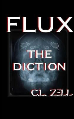 Flux the Diction by Zell, Stephanie L.