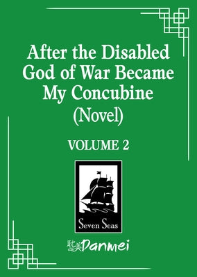 After the Disabled God of War Became My Concubine (Novel) Vol. 2 by Liu Gou Hua