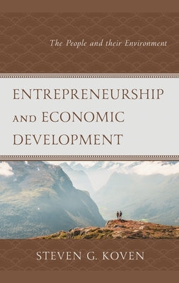 Entrepreneurship and Economic Development: The People and their Environment by Koven, Steven G.