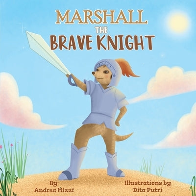 Marshall The Brave Knight by Mizzi, Andrea