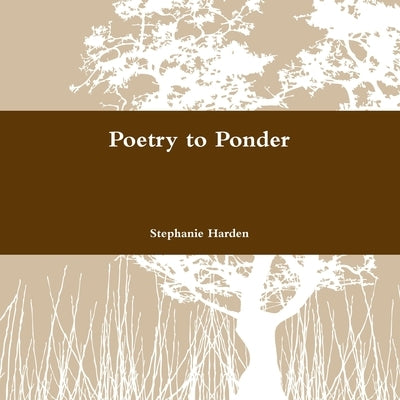 Poetry to Ponder by Harden, Stephanie