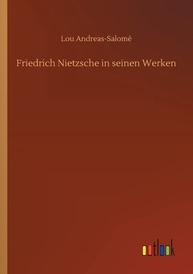 Friedrich Nietzsche in seinen Werken by Andreas-Salomé, Lou