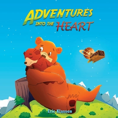 Adventures Into The Heart: Playful Stories About Family Love for Kids Ages 3-5 - Perfect for Early Readers by Klassen, Eric