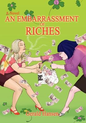 An Embarrassment of Riches by Hansen, Gerald