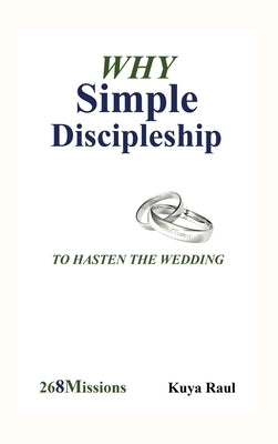 Why Simple Discipleship: To Hasten The Wedding by Raul, Kuya