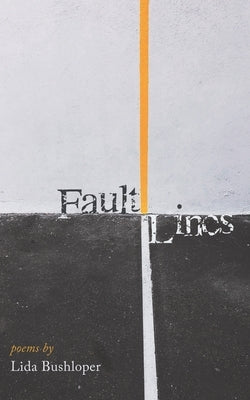 Fault Lines: poems by Bushloper, Lida