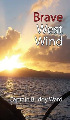 Brave West Wind by Ward, Captain Buddy