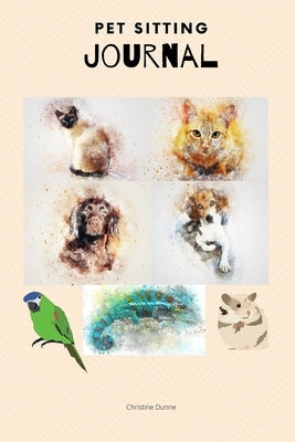 Pet Sitting Journal by Dunne, Christine