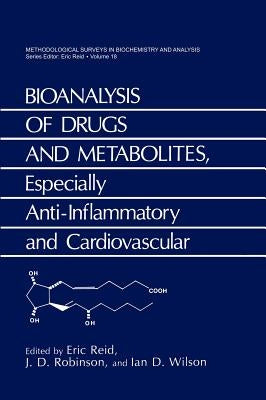Bioanalysis of Drugs and Metabolites, Especially Anti-Inflammatory and Cardiovascular by Reid, Eric