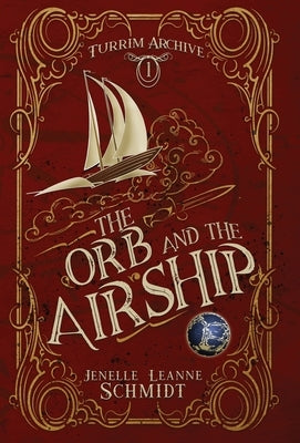 The Orb and the Airship by Schmidt, Jenelle Leanne