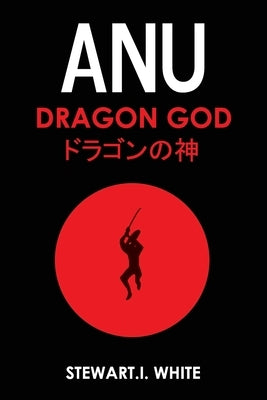 Anu Dragon God by White, Stewart I.