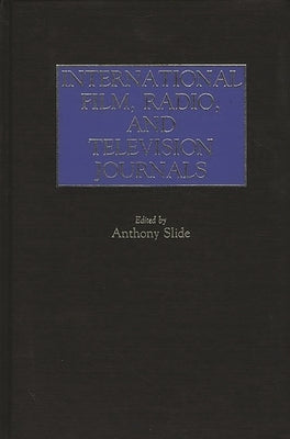 International Film, Radio, and Television Journals by Slide, Anthony