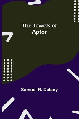 The Jewels of Aptor by R. Delany, Samuel